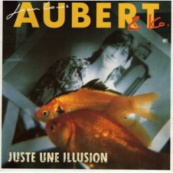 Jean-Louis Aubert : Juste une Illusion
